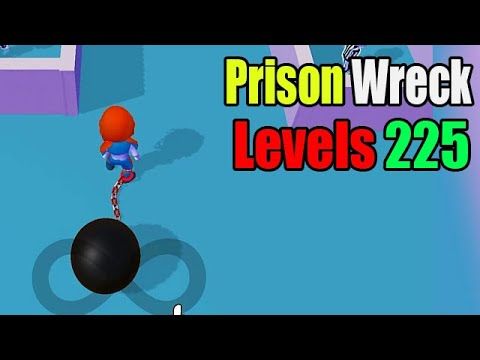 Video guide by Mr Player: Prison Wreck Level 225 #prisonwreck