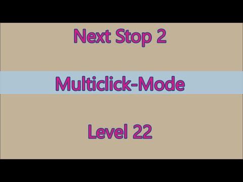 Video guide by Gamewitch Wertvoll: Next Stop 2 Level 22 #nextstop2