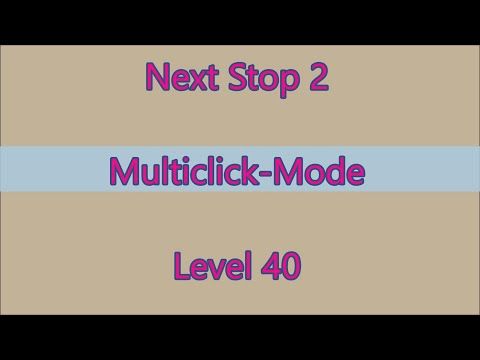 Video guide by Gamewitch Wertvoll: Next Stop 2 Level 40 #nextstop2