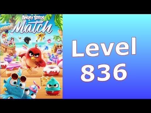 Video guide by Thomas and Al Gaming: Angry Birds Match Level 836 #angrybirdsmatch
