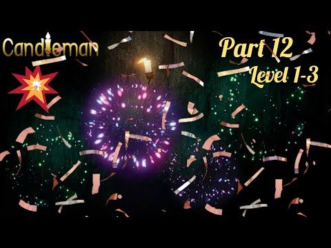 Video guide by Ghoghnos Gaming: Candleman Level 1-3 #candleman