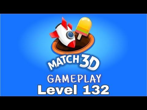 Video guide by D Lady Gamer: Match 3D Level 132 #match3d