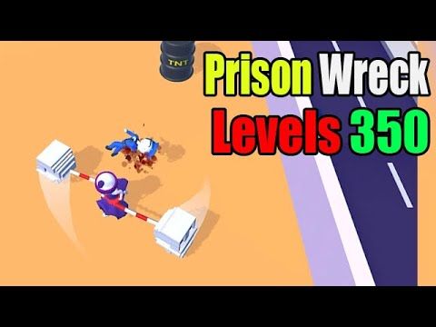 Video guide by Mr Player: Prison Wreck Level 350 #prisonwreck
