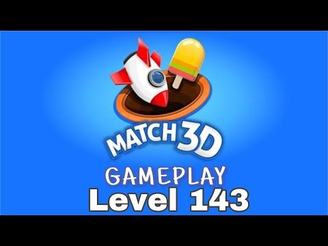 Video guide by D Lady Gamer: Match 3D Level 143 #match3d