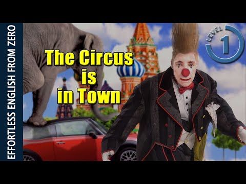 Video guide by Effortless English From Zero: Circus Level 1 #circus
