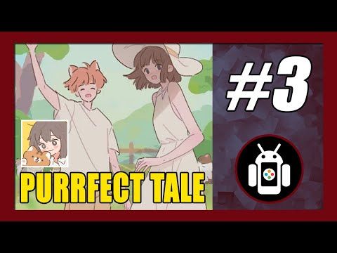Video guide by New Android Games: Purrfect Tale Chapter 3 #purrfecttale