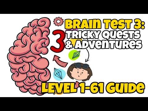 Video guide by TheGameAnswers: Brain Test 3: Tricky Quests Level 1-61 #braintest3