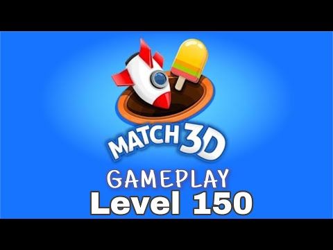 Video guide by D Lady Gamer: Match 3D Level 150 #match3d