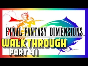 Video guide by PixelFreakGames: FINAL FANTASY DIMENSIONS part 41  #finalfantasydimensions