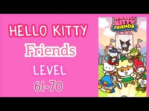 Video guide by Melody Advincula: Hello Kitty Friends Level 61 #hellokittyfriends
