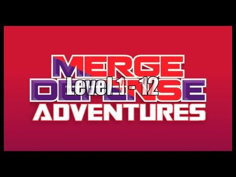 Video guide by Crystal Rain Gaming: Merge Defense Adventure Level 1-12 #mergedefenseadventure