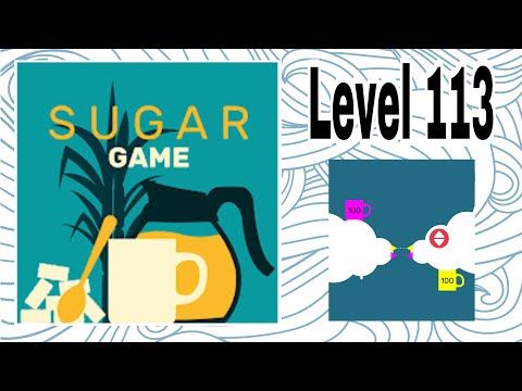 Video guide by D Lady Gamer: Sugar (game) Level 113 #sugargame