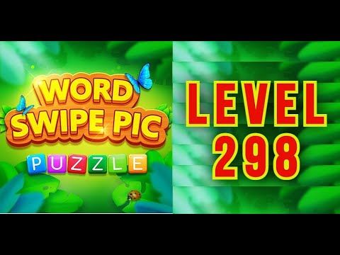 Video guide by Cer Cerna: Word Swipe Pic Level 298 #wordswipepic