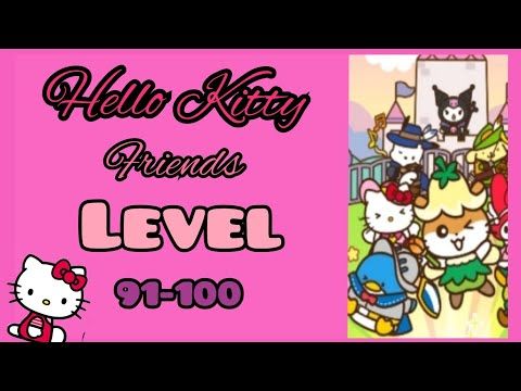 Video guide by Melody Advincula: Hello Kitty Friends Level 91 #hellokittyfriends