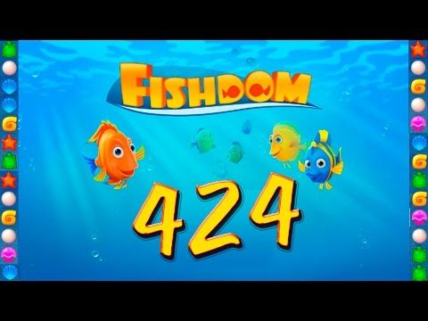 Video guide by GoldCatGame: Fishdom: Deep Dive Level 424 #fishdomdeepdive