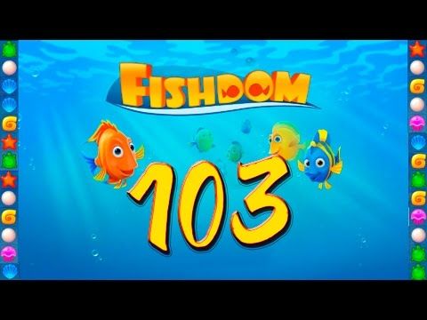 Video guide by GoldCatGame: Fishdom: Deep Dive Level 103 #fishdomdeepdive