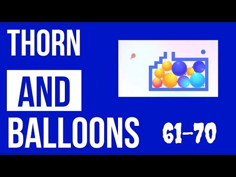 Video guide by Level Up Gaming: Thorn And Balloons Level 61-70 #thornandballoons