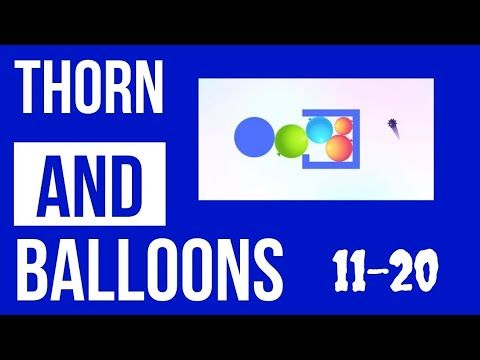 Video guide by Level Up Gaming: Thorn And Balloons Level 11-20 #thornandballoons