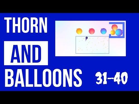 Video guide by Level Up Gaming: Thorn And Balloons Level 31-40 #thornandballoons