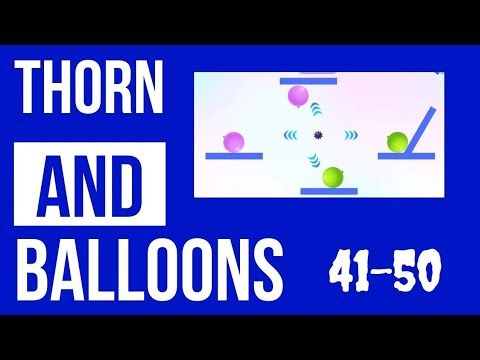 Video guide by Level Up Gaming: Thorn And Balloons Level 41-50 #thornandballoons