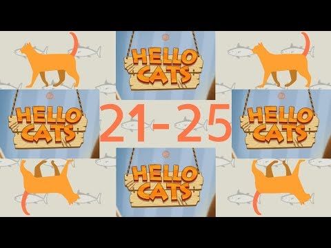 Video guide by The Last Game: Hello Cats! Level 21-25 #hellocats