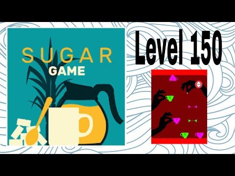 Video guide by D Lady Gamer: Sugar (game) Level 150 #sugargame