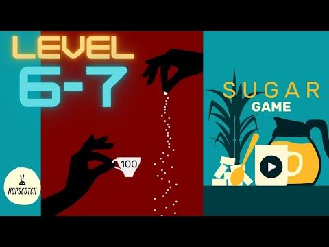Video guide by Hopscotch: Sugar (game) Level 6-7 #sugargame
