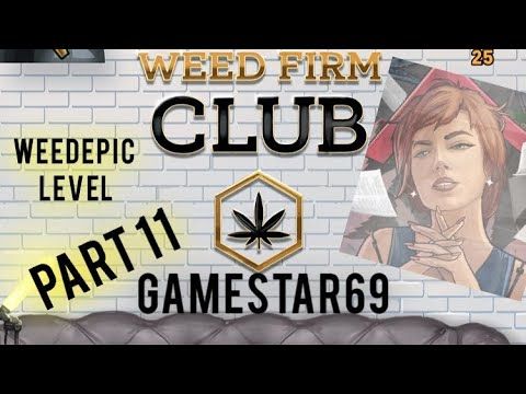 Video guide by GameStar69: Weed Firm Part 11 #weedfirm