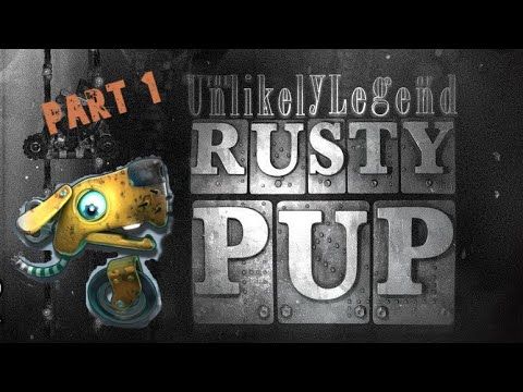 Video guide by StabbyMcStab: Rusty Pup Part 1 #rustypup