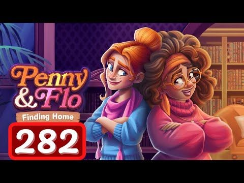 Video guide by Levelgaming: Penny & Flo: Finding Home Level 282 #pennyampflo