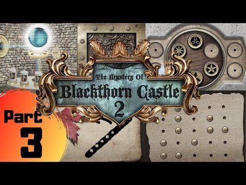 Video guide by playmoreinside: Blackthorn Castle Part 3 #blackthorncastle