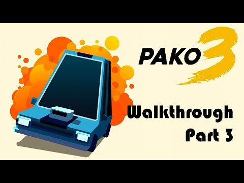 Video guide by Влад Чупин: PAKO 3 Part 3 #pako3
