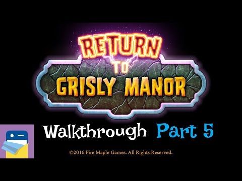 Video guide by App Unwrapper: Return to Grisly Manor Part 5 #returntogrisly