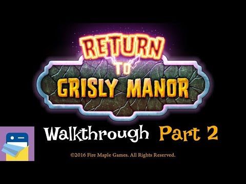 Video guide by App Unwrapper: Return to Grisly Manor Part 2 #returntogrisly