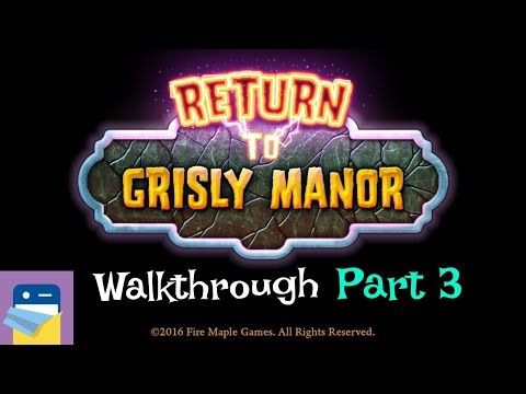 Video guide by App Unwrapper: Return to Grisly Manor Part 3 #returntogrisly