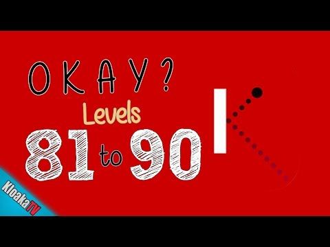 Video guide by KloakaTV: Okay? Level 81 #okay