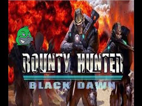 Video guide by Pimp Scale: Bounty Hunter: Black Dawn Part 5 #bountyhunterblack