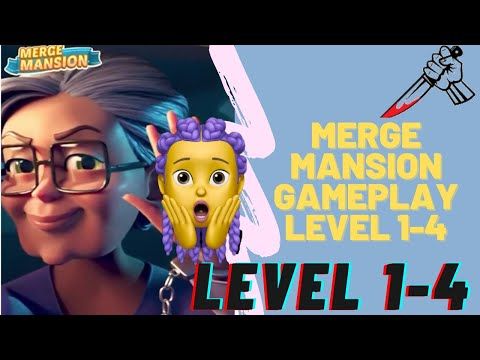 Video guide by Kiki Gameplay: Merge Mansion Level 1-4 #mergemansion
