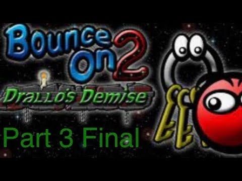 Video guide by JOK23RGAMER: Bounce On 2: Drallo's Demise Part 3 #bounceon2