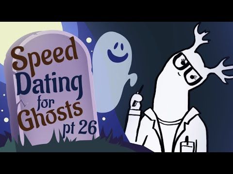 Video guide by WanderingWonderBread: Speed Dating for Ghosts Part 26 #speeddatingfor