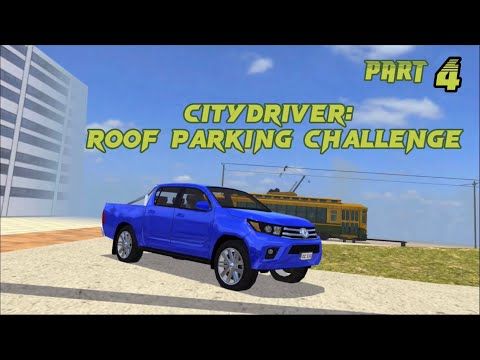 Video guide by Stranger boys Gaming: City Driver: Roof Parking Challenge Part 4 #citydriverroof