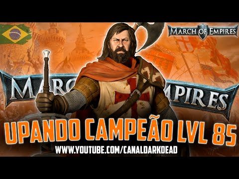 Video guide by CANAL DARK DEAD: March of Empires Level 85 #marchofempires
