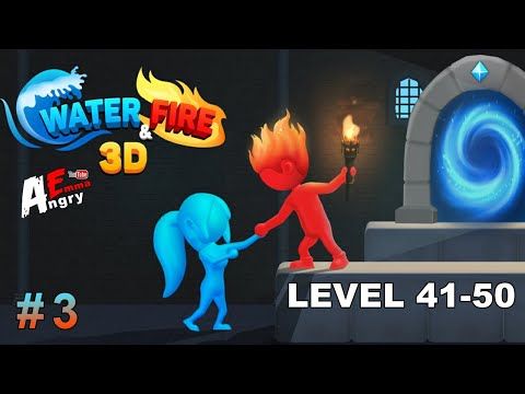 Video guide by Angry Emma: Water & Fire Stickman 3D Level 41-50 #waterampfire