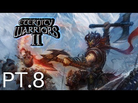 Video guide by MajorMajormajor124: Eternity Warriors 2 Part 8 #eternitywarriors2