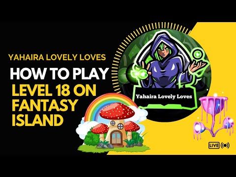 Video guide by Yahaira Lovely Loves: Fantasy Island Level 18 #fantasyisland