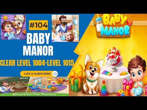 Video guide by musicx lagu: Baby Manor Level 1004 #babymanor