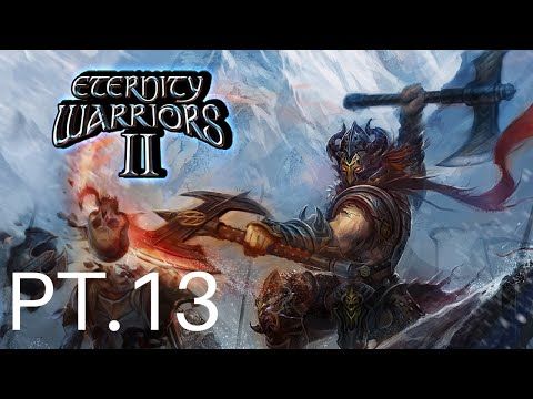 Video guide by MajorMajormajor124: Eternity Warriors 2 Part 13 #eternitywarriors2
