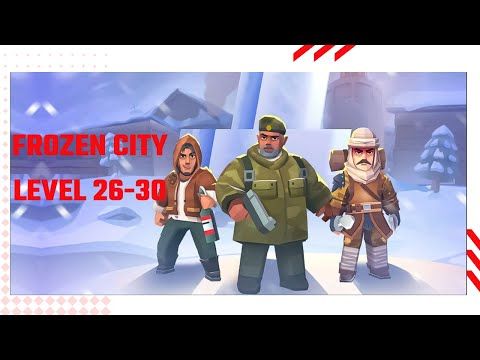Video guide by Ajie Gaming: Frozen City Level 26-30 #frozencity