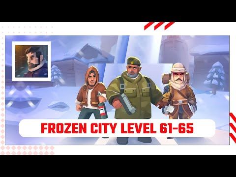 Video guide by Ajie Gaming: Frozen City Level 61-65 #frozencity