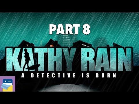 Video guide by App Unwrapper: Kathy Rain Part 8 #kathyrain